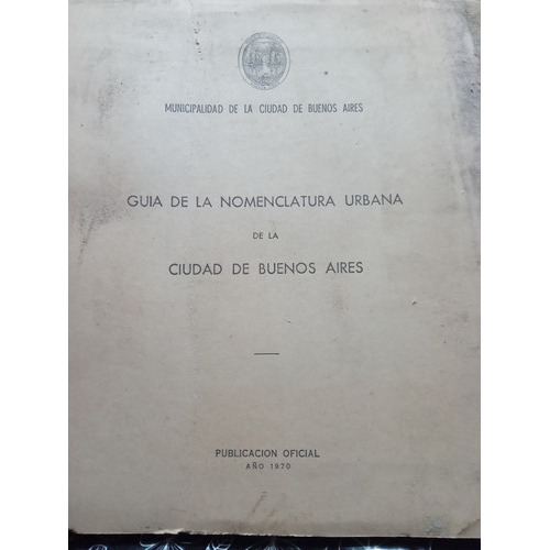 Guia De Nomenclatura Urbana Ciudad De Buenos Aires 1970