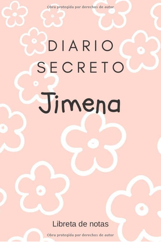 Diario Secreto De Jimena - Libreta De Notas: Regalo Para Niñ