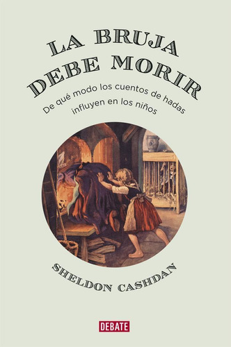 Libro: La Bruja Debe Morir. Cashdan, Sheldon. Debate