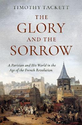 Libro The Glory And The Sorrow : A Parisian And His World...