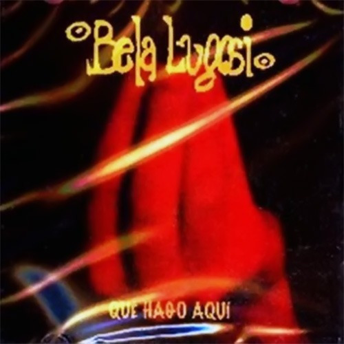 Bela Lugosi - Que Hago Aqui - Cd - Nuevo - Original!!! 