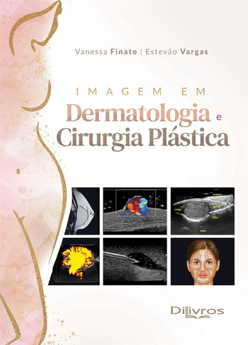 Livro Imagem Em Dermatologia E Cirurgia Plastica, 1ª Edição 2023