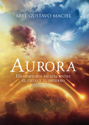 Libro Aurora Una Historia Escrita Entre Cielo Y Infie