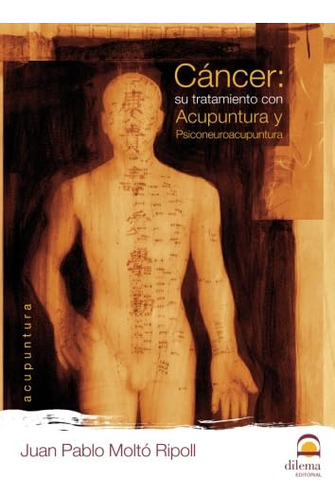 Libro Cancer Su Tratamiento Con Acupuntura Y Psiconeuroacupu