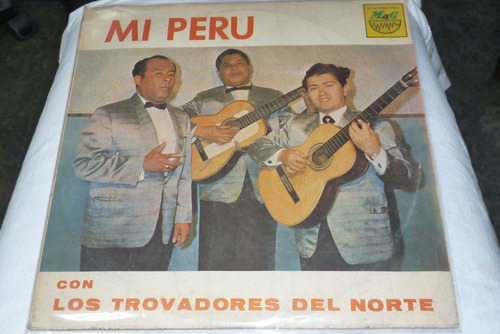 Jch- Los Trovadores Del Norte Mi Peru Lp Criollo