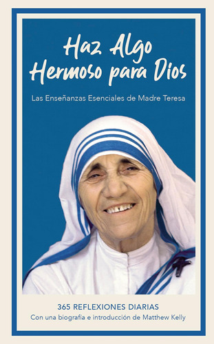 Libro: Haz Algo Hermoso Para Dios: Las Enseñanzas Esenciales