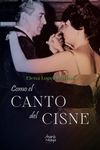 Como El Canto Del Cisne (spanish Edition), De López Mateos, Elena. Editorial Oem, Tapa Blanda En Español