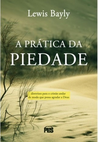 A Prática Da Piedade Livro Lewis Bayly Editora Pes