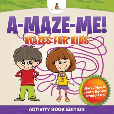 Libro A-maze-me! Mazes For Kids (activity Book Edition) W...