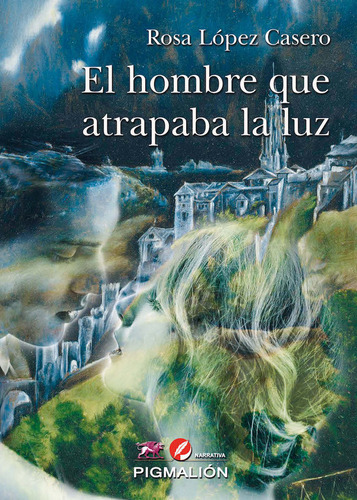 Libro El Hombre Que Atrapaba La Luz - Lã³pez Casero, Rosa