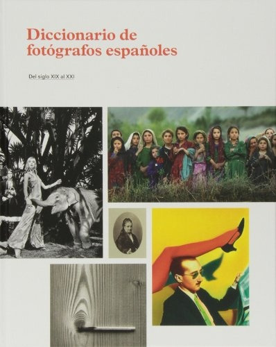 Diccionario De Fotografos Españoles  - Aavv