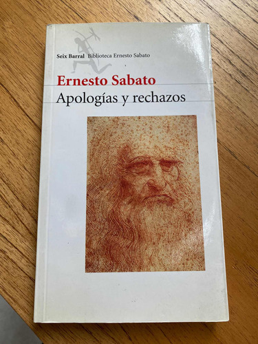 Ernesto Sabato Apologias Y Rechazos