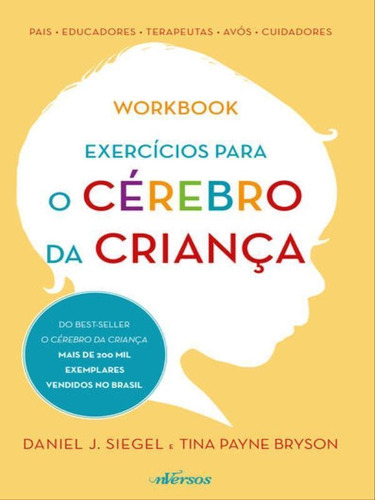 Exercícios Para O Cérebro Da Criança, De J. Siegel, Daniel / Payne Bryson, Tina. Editora Nversos, Capa Mole Em Português
