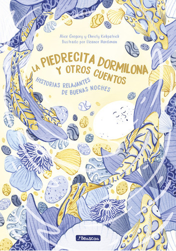 La Piedrecita Dormilona Y Otros Cuentos, De Gregory, Alice. Editorial Beascoa, Tapa Dura En Español