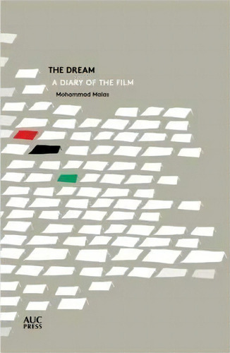 The Dream : A Diary Of The Film, De Mohammad Malas. Editorial The American University In Cairo Press, Tapa Blanda En Inglés