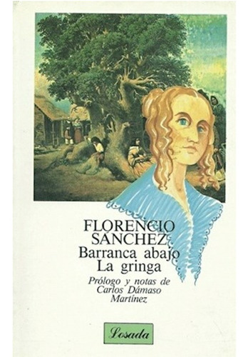 Libro Barranca Abajo La Gringa -florencio Sanchez- Ed Losada