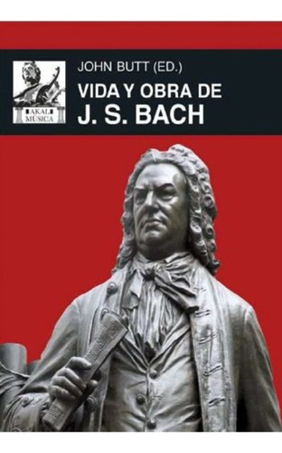 Vida Y Obra De J. S. Bach - John Butt