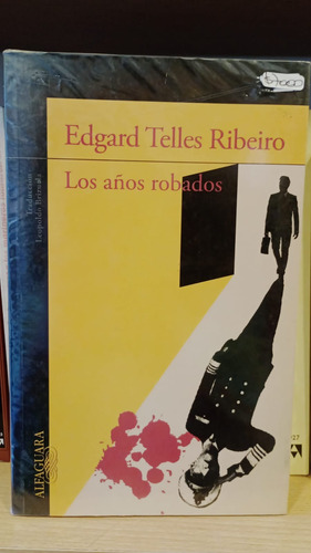 Los Años Robados - Edgard Telles Ribeiro - Ed Alfaguara