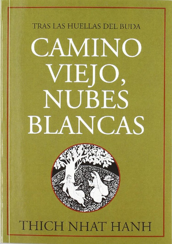 Camino Viejo, Nubes Blancas Thich Nhat, Hanh Dharma