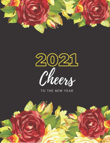 Libro: 2021 Cheers To The New Year: Monthly And Weekly Plann