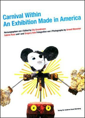 Libro Carnival Within : An Exhibition Made In America - G...