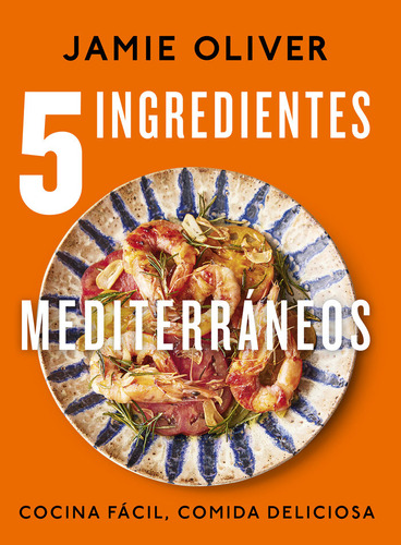 Libro 5 Ingredientes Mediterraneos - Oliver, Jamie