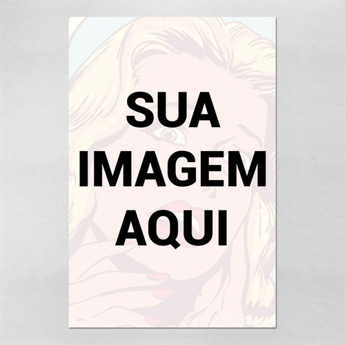 Poster 40x60cm Personalizado - Envie Ou Informe Sua Imagem