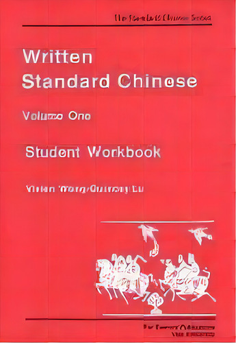 Written Standard Chinese V 1 - Student Workbook, De V Wong. Editorial Yale University Press, Tapa Blanda En Inglés