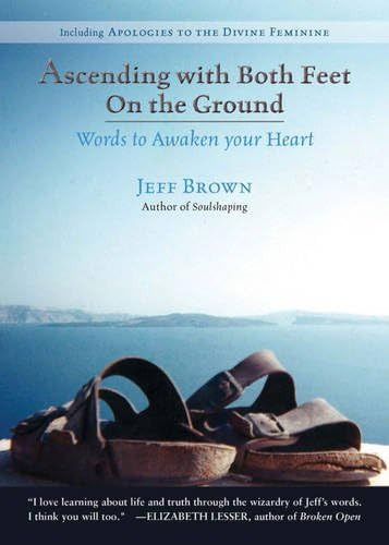 Ascending With Both Feet On The Ground: Words To Awaken Your Heart, De Jeff Brown. Editorial Enrealment Press, Tapa Dura En Inglés