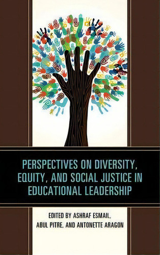 Perspectives On Diversity, Equity, And Social Justice In Educational Leadership, De Ashraf Esmail. Editorial Rowman Littlefield, Tapa Blanda En Inglés