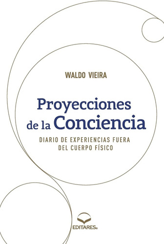 Libro: Proyecciones De La Conciencia: Diario De Experiencias