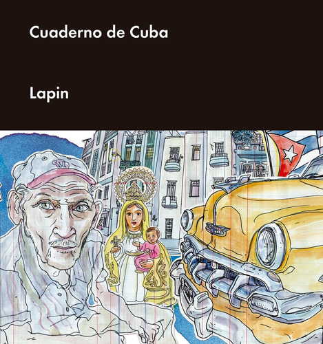 Cuaderno De Cuba, De Lapin. Editorial Malpaso, Tapa Dura En Español, 2017