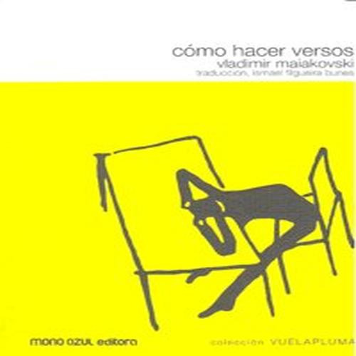 Cómo Hacer Versos - Vladimir Maiakovski