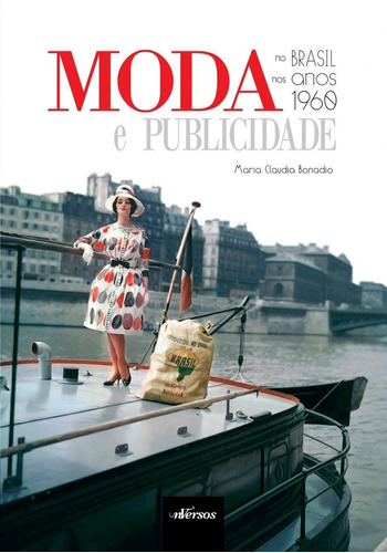 Moda e Publicidade no Brasil nos Anos 1960, de Bonadio, Maria Claudia. nVersos Editora Ltda. EPP, capa mole em português, 2014