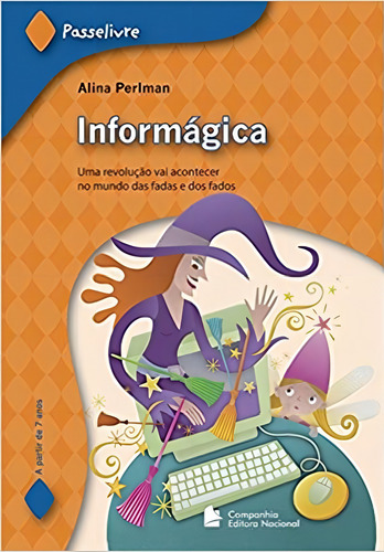 Informágica - Uma revolução vai acontecer no mundo das fa, de ALINA PERLMAN. Editorial Companhia Editora Nacional, tapa mole en português