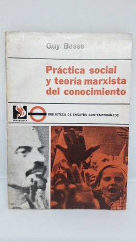 Practica Social Y Teoria Marxista Del Conocimiento Besse L5