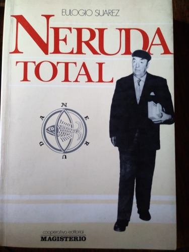 Neruda Total - Eulogio Suarez