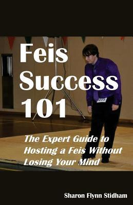 Libro Feis Success 101 : The Expert Guide To Hosting A Fe...