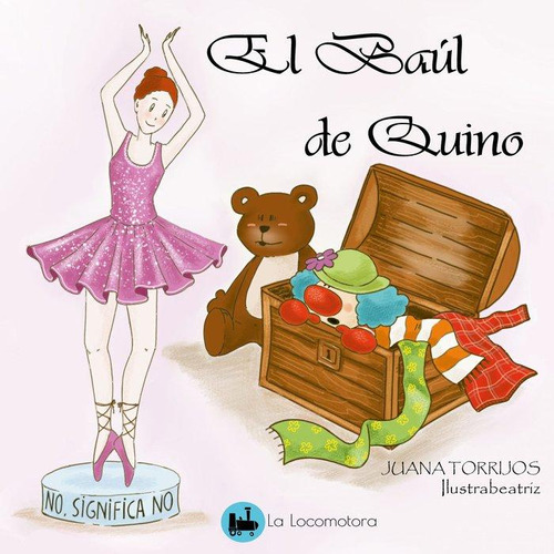 Libro: El Baúl De Quino. Torrijos, Juana. La Locomotora Edit