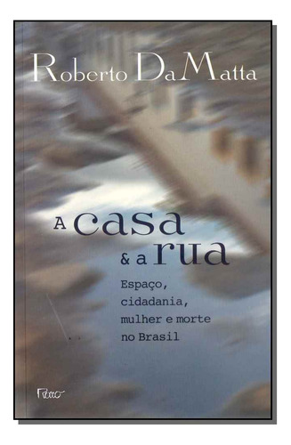 Libro Casa E A Rua A De Matta Roberta Da Rocco