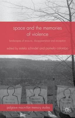 Libro Space And The Memories Of Violence - Estela Schindel