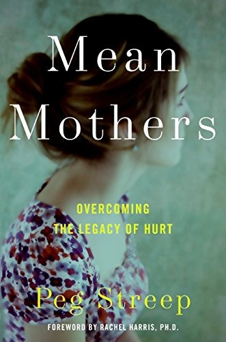 Libro Mean Mothers: Overcoming The Legacy Of Hurt - Nuevo