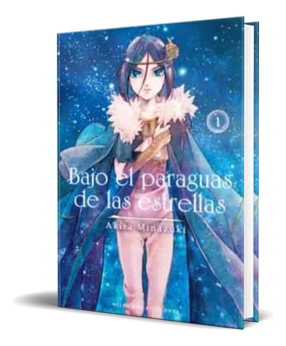 Bajo El Paraguas De Las Estrellas Vol 1, De Akira Minazuki. Editorial Milky Way Ediciones, Tapa Blanda En Español, 2022