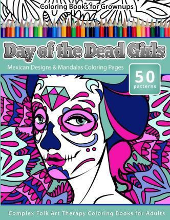 Libro Coloring Books For Grownups Day Of The Dead Girls :...