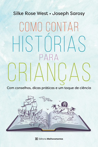 Como Contar Histórias para Crianças, de Rose West, Silke. Editora Melhoramentos Ltda., capa mole em português, 2022