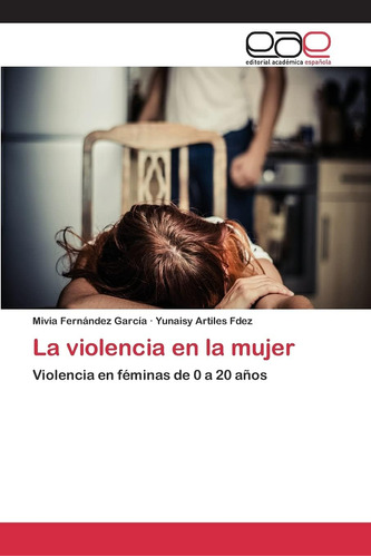 Libro: La Violencia En La Mujer: Violencia En Féminas De 0 A