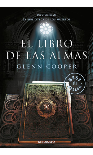 El libro de las almas (La biblioteca de los muertos 2), de Cooper, Glenn. Serie La biblioteca de los muertos, vol. 2.0. Editorial Debolsillo, tapa blanda, edición 1.0 en español, 2013