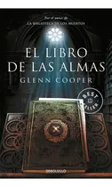 Comprar El libro de las almas (La biblioteca de los muertos 2), de Cooper, Glenn. Serie La biblioteca de los muertos, vol. 2.0. Editorial Debolsillo, tapa blanda, edición 1.0 en español, 2013