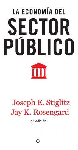 La Economía Del Sector Público, 4ª Ed.