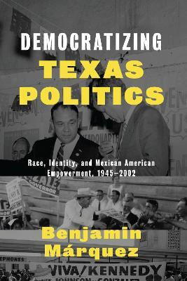 Libro Democratizing Texas Politics - Benjamin Marquez